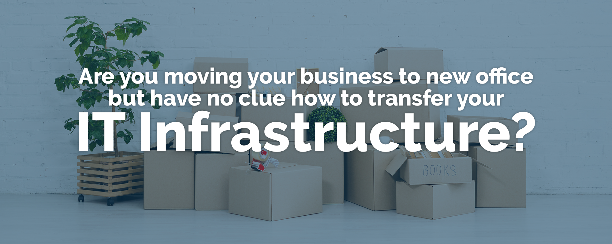 IT Relocation Services – Hong Kong – Office Equipment Relocation - cover pic 02 Are you moving your business to new office but have no clue how to transfer your IT Infrastructure ?
